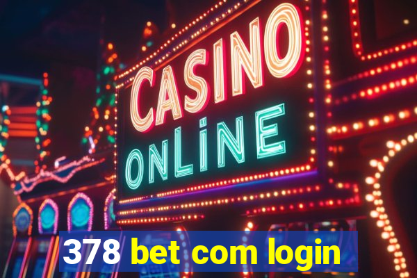 378 bet com login